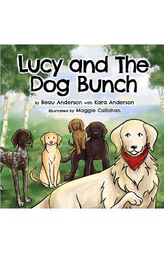 Coperta cărții 'Lucy and The Dog Bunch - Beau Anderson'