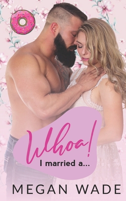 Whoa! I Married a...: Wedded Curves Series - Megan Wade