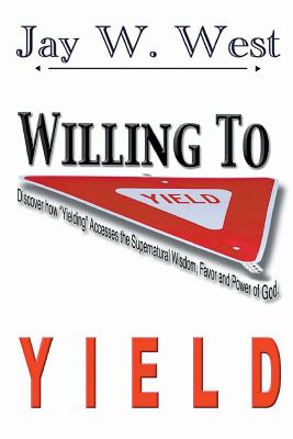 Coperta cărții 'Willing to Yield - Jay W. West'