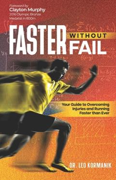 Poza produsului Faster Without Fail: Your Guide to Overcoming Injuries and Running Faster than Ever - Shannon Buritz