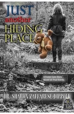 Coperta cărții 'Just Another Hiding Place: A Foster Care Story Based on True Events - Sharon Zaffarese-dippold'