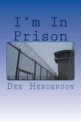 I'm In Prison - Dee Henderson