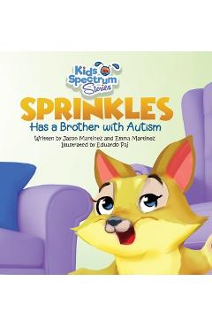 Coperta cărții 'SPRINKLES Has a Brother with Autism - Jason Martinez'