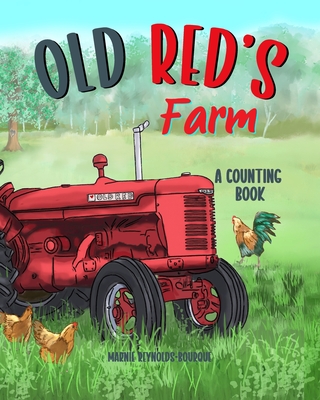 Old Red's Farm: Learn to count from one to ten and see Old Red's Farm! - Marnie Reynolds-bourque