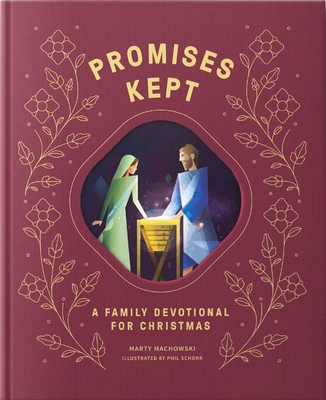 Promises Made Promises Kept: A Family Devotional for Christmas - Marty Machowski