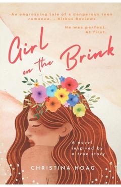 Coperta cărții 'Girl on the Brink: A Romantic Thriller about Dating Violence Inspired by a True Story - Christina Hoag'