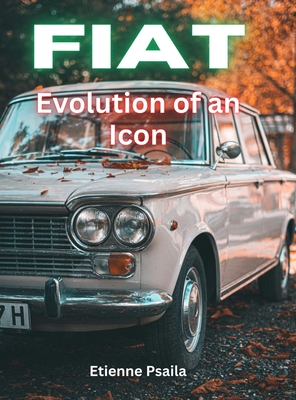 FIAT - Evolution Of An Icon - Etienne Psaila