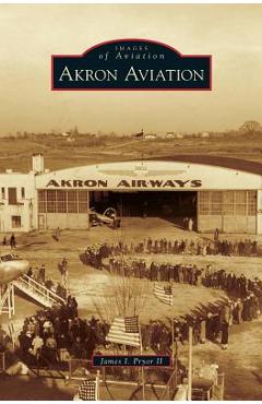 Coperta cărții 'Akron Aviation - James I. Pryor'