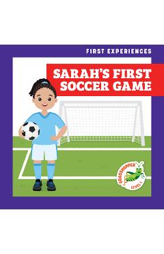 Coperta cărții 'Sarah's First Soccer Game - Alyssa Krekelberg'