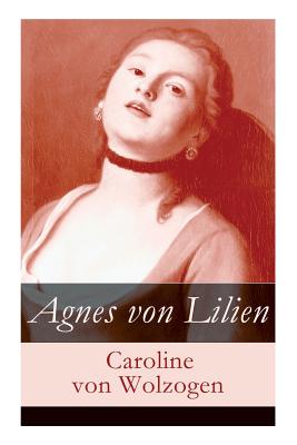 Agnes von Lilien - Caroline Von Wolzogen