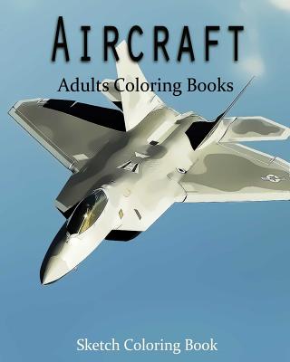 Coperta cărții 'AirCraft Coloring Book: Sketch Coloring Book - Anthony Hutzler'