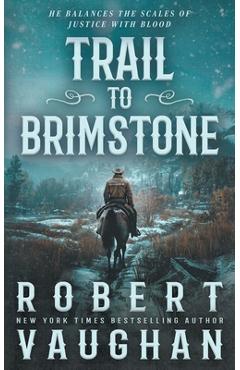 Trail to Brimstone: A Classic Western Novella - Robert Vaughan
