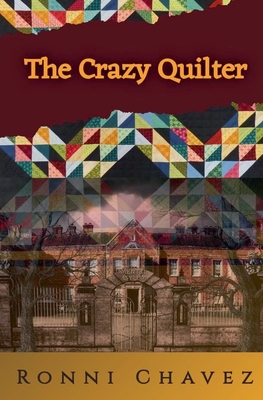 The Crazy Quilter - Ronni Chavez