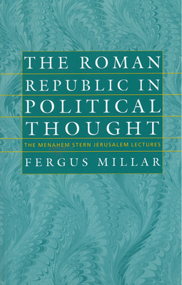The Roman Republic in Political Thought - Fergus Millar