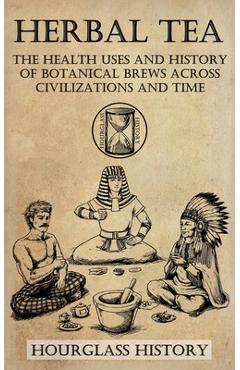 Coperta cărții 'Herbal Tea - The Health Uses and History of Botanical Brews Across Civilizations and Time - Patrick Stanton'