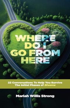 Coperta cărții 'Where Do I Go From Here - Mariah Willis Strong'