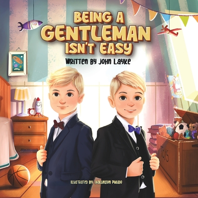 Coperta cărții 'Being a Gentleman Isn't Easy - John Layke'