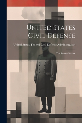 United States Civil Defense; the Rescue Service - 