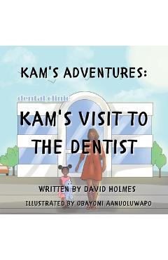 Poza produsului Kam's Adventures: Kam's Visit to the Dentist - David Holmes
