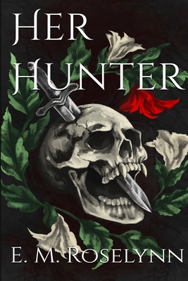 Her Hunter - E. M. Roselynn
