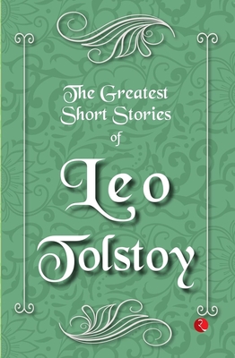 Coperta cărții 'The Greatest Short Stories of Leo Tolstoy - Leo Tolstoy'
