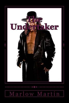 The Undertaker: The Undertaker Story - Marlow Jermaine Martin