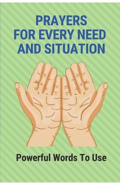 Coperta cărții 'Prayers For Every Need And Situation: Powerful Words To Use: Books On Prayer - Ellsworth Bovard'