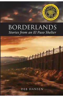 Coperta cărții 'Borderlands: Stories from an El Paso Shelter - Deb Hansen'