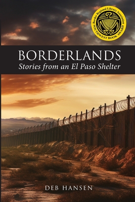 Coperta cărții 'Borderlands: Stories from an El Paso Shelter - Deb Hansen'