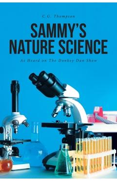 Coperta cărții 'Sammy's Nature Science: As Heard on The Donkey Dan Show - C. G. Thompson'