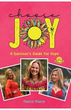 Coperta cărții 'Choose Joy: A Survivor's Guide for Hope - Nancy Nance'