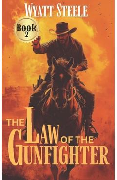 Coperta cărții 'Law of the Gunfighter: Classsic Western Historical Series - Wyatt Steele'