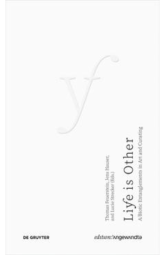 Coperta cărții 'Life Is Other: A/Biotic Entanglements in Art and Curating - Thomas Feuerstein'