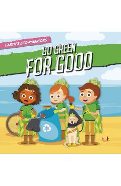 Coperta cărții 'Earth's Eco-Warriors Go Green for Good - Shalini Vallepur'
