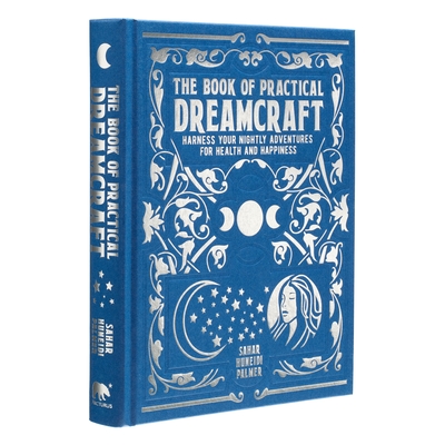 The Book of Practical Dreamcraft: Harness Your Nightly Adventures for Health and Happiness - Sahar Huneidi-palmer