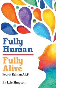 Poza produsului Fully Human/ Fully Alive: A Human Model - Lyle L. Simpson