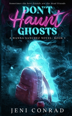 Don't Haunt Ghosts - Jeni Conrad