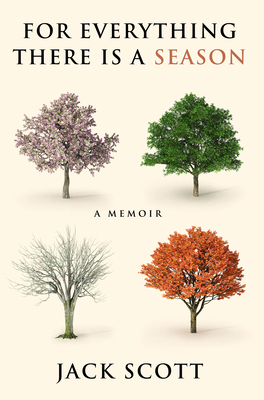 Coperta cărții 'For Everything There Is a Season: A Memoir - Jack Scott'