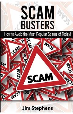 Coperta cărții 'Scam Busters: How to Avoid the Most Popular Scams of Today! - Jim Stephens'