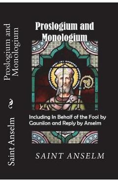 Coperta cărții 'Proslogium and Monologium (Including In Behalf of the Fool by Gaunilon and Reply by Anselm) -'