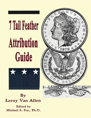 Coperta cărții '1878 P 7 Tail Feather Morgan Dollar Attribution Guide - Leroy C. Van Allen'