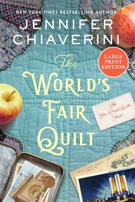 The World's Fair Quilt: An ELM Creek Quilts Novel - Jennifer Chiaverini