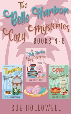 Belle Harbor Cozy Mysteries - Books 4 - 6 - Sue Hollowell