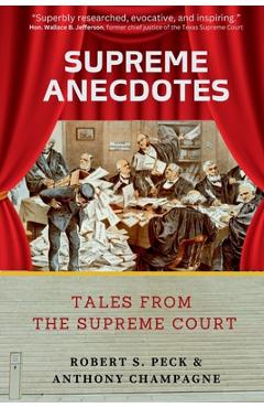 Coperta cărții 'Supreme Anecdotes: Tales from the Supreme Court - Robert S. Peck'