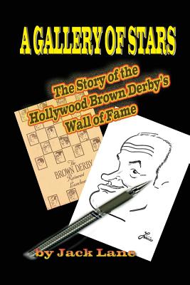 Coperta cărții 'A Gallery of Stars The Story of the Hollywood Brown Derby Wall of Fame - Jack Lane'