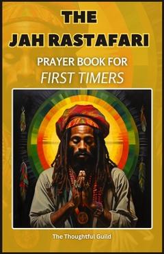 Coperta cărții 'The Jah Rastafari Prayer Book for First Timers - The Thoughtful Guild'
