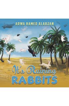 It's Raining Rabbits - Arwa Hamed Alaujan