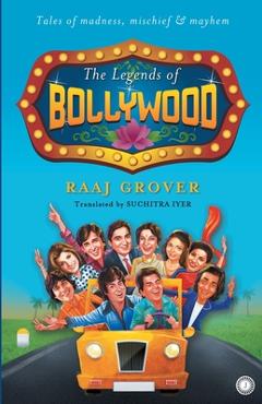 Coperta cărții 'The Legends of Bollywood - Raaj Grover'