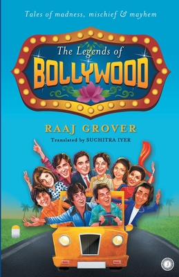 The Legends of Bollywood - Raaj Grover