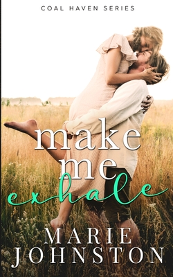 Make Me Exhale - Marie Johnston